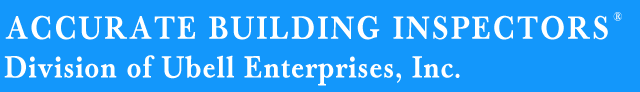 Accurate Building Inspectors ® is a Division of Ubell Enterprises, Inc.